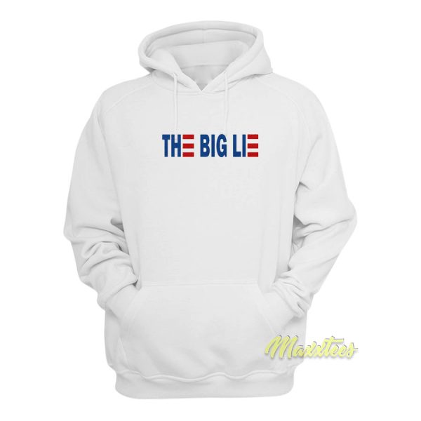 The Big Lie Hoodie