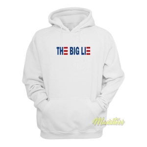 The Big Lie Hoodie 2