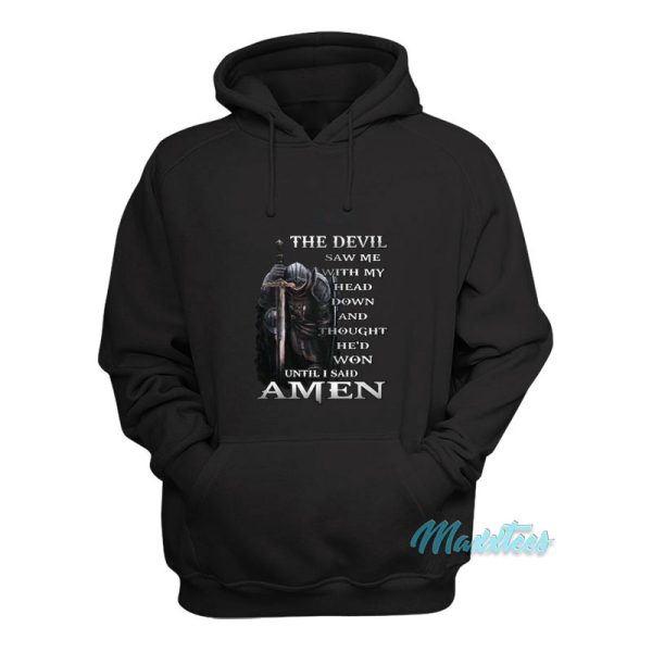 The Devil Saw Me With My Head Down Hoodie