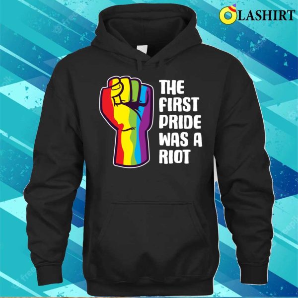 The First Pride Was A Riot Funny Gender Fluid Gift T-shirt