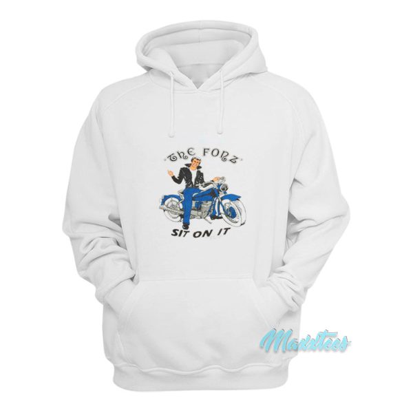 The Fonz Sit On It Hoodie