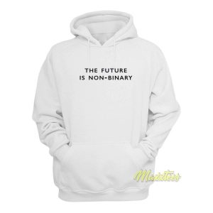 The Future Is Non Binary Hoodie 2 The Future Is Non Binary Hoodie 3