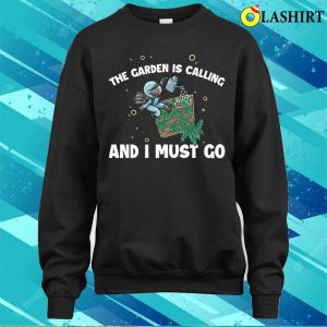 The Garden Is Calling Funny Gardening Gift T shirt 4
