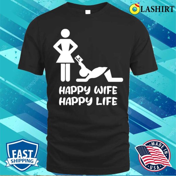 The Happy Funny Wife Of Life T-shirt