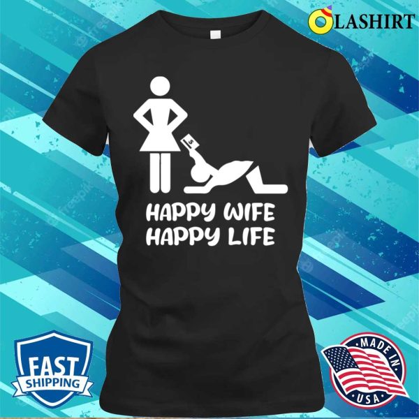 The Happy Funny Wife Of Life T-shirt