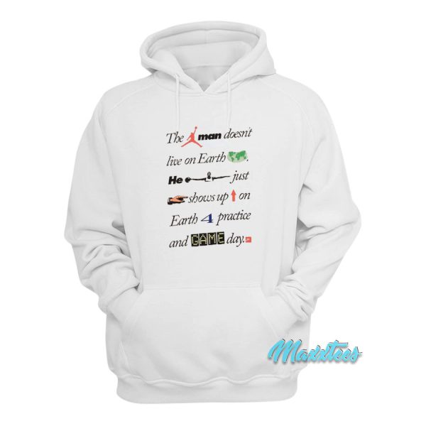 The Jump Man Doesn’t Live on Earth Hoodie