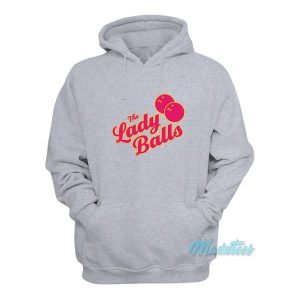 The Lady Balls Bowling Hoodie 1 The Lady Balls Bowling Hoodie 2