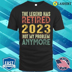 The Legend Retired 2023 Funny Retirement Gift T shirt 1