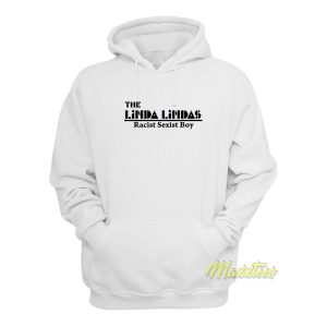 The Linda Lindas Racist Sexist Boys Hoodie 1