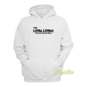 The Linda Lindas Racist Sexist Boys Hoodie 2