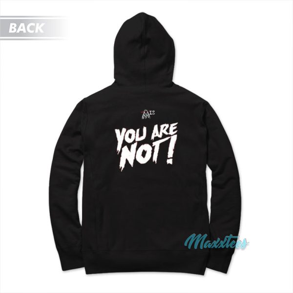 The Miz Awesome Miz You Are Not Hoodie