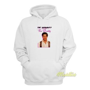 The Mummy More Like The Daddy Hoodie 1 The Mummy More Like The Daddy Hoodie 2