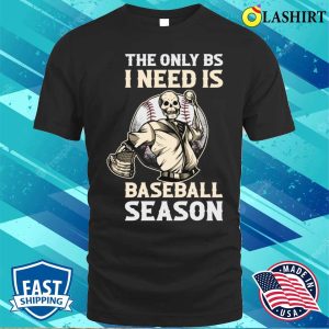 The Only Bs I Need Funny Baseball Gift T shirt 1