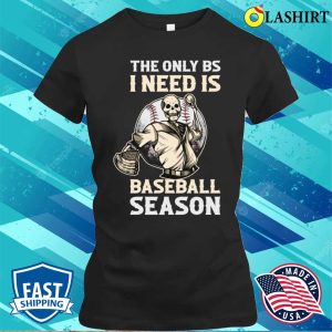 The Only Bs I Need Funny Baseball Gift T shirt 2