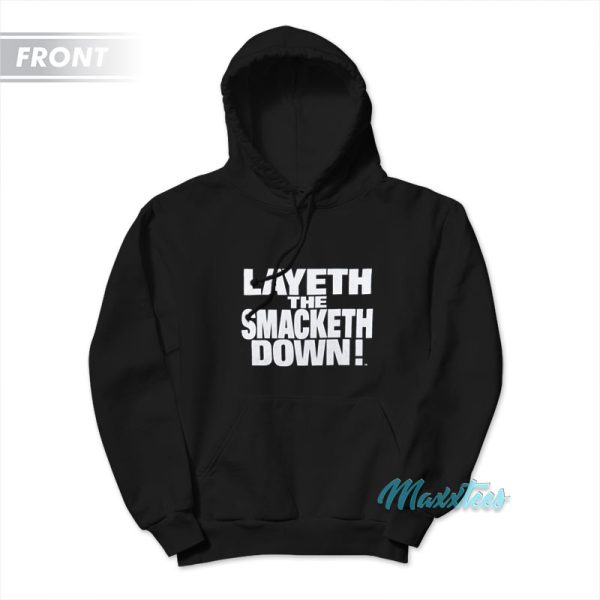 The Rock Layeth The Smacketh Down Hoodie