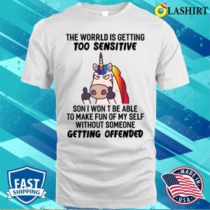 The World Is Getting Too Sensitive Funny Unicorns T shirt 2