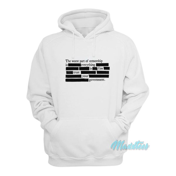 The Worst Part Of Censorship Hoodie