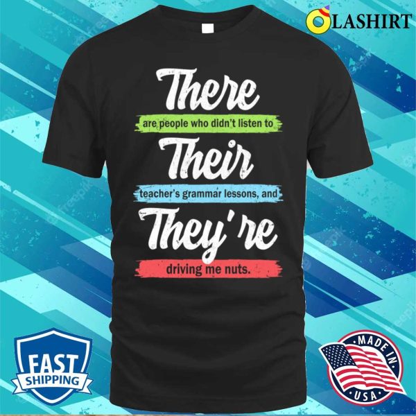 There Their And They’re Funnyyyyy Grammar Teacher T-shirt