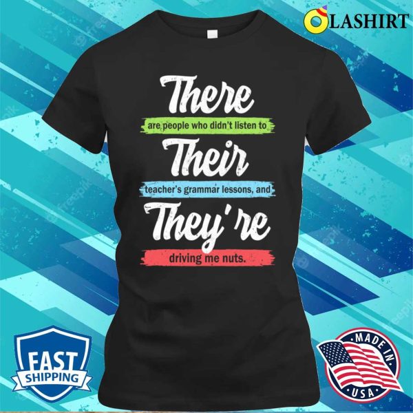 There Their And They’re Funnyyyyy Grammar Teacher T-shirt