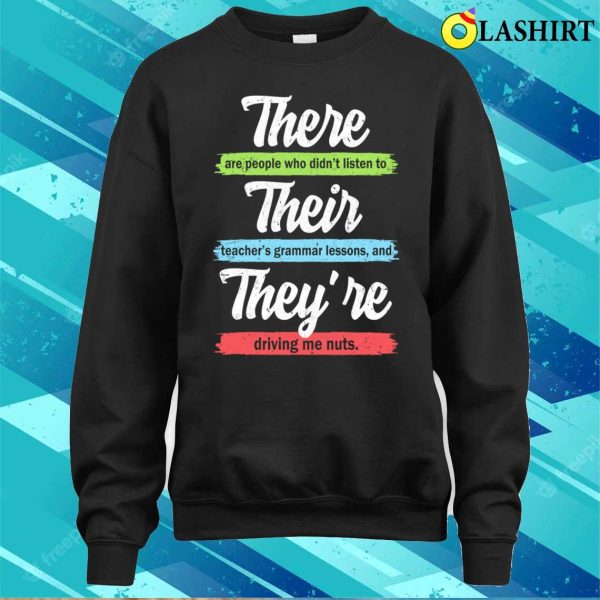 There Their And They’re Funnyyyyy Grammar Teacher T-shirt