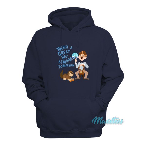 There’s A Great Big Beautiful Tomorrow Niagara Falls Hoodie