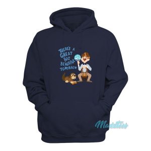 Theres A Great Big Beautiful Tomorrow Niagara Falls Hoodie 2