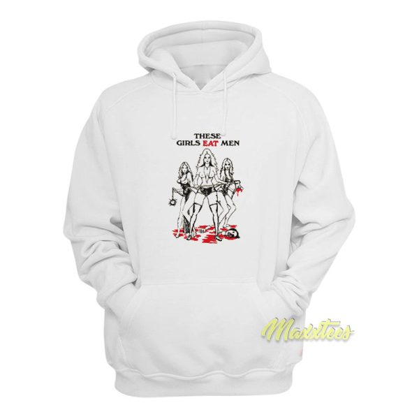 These Girls Eat Men Hoodie