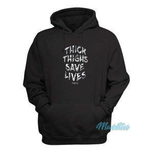 Thick Thighs Save Lives Hoodie 2