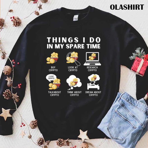 Things I Do In My Spare Time Cryptocurrency Funny Crypto T-shirt