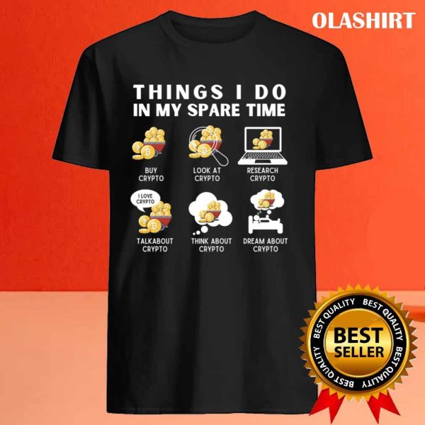 Things I Do In My Spare Time Cryptocurrency Funny Crypto T-shirt