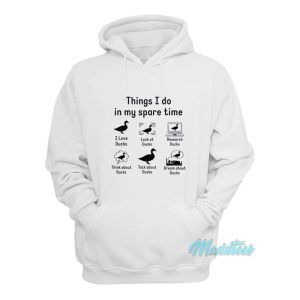 Things I Do In My Spare Time Ducks Lovers Hoodie 2