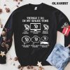 Things I Do In My Spare Time Fishing, Funny Fishing Lover Gift Idea Dad Brother Son T-shirt