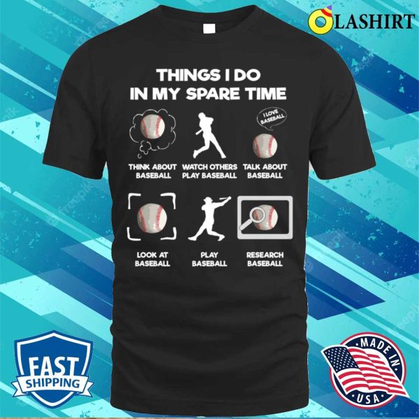 Things I Do In My Spare Time Funny Baseball Lover T-shirt