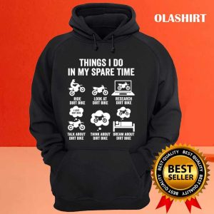 Things I Do In My Spare Time Funny Dirt Bike Motocross Biker T shirt 3