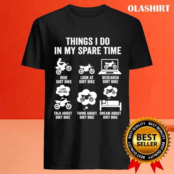 Things I Do In My Spare Time Funny Dirt Bike Motocross Biker T-shirt