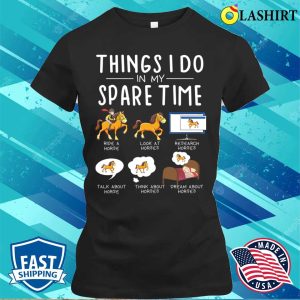 Things I Do In My Spare Time Funny Horse Riding Lovers Horse T shirt 2