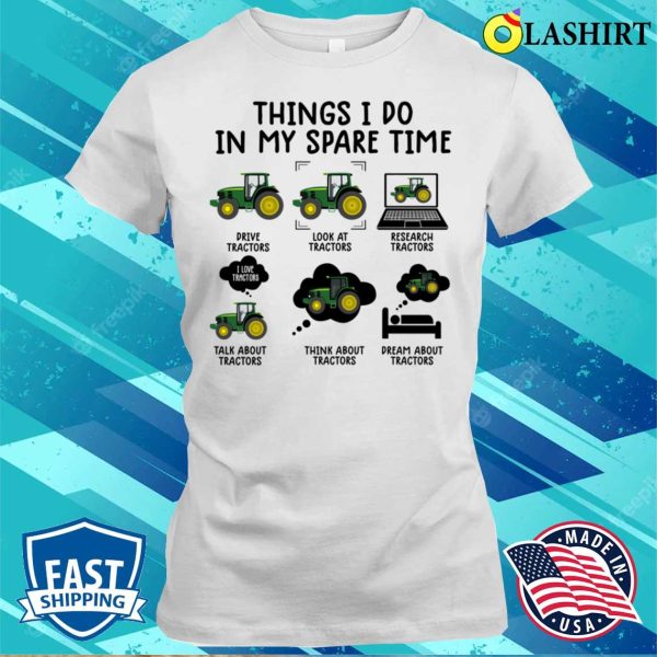 Things I Do In My Spare Time Funny Tractor Lover T-shirt