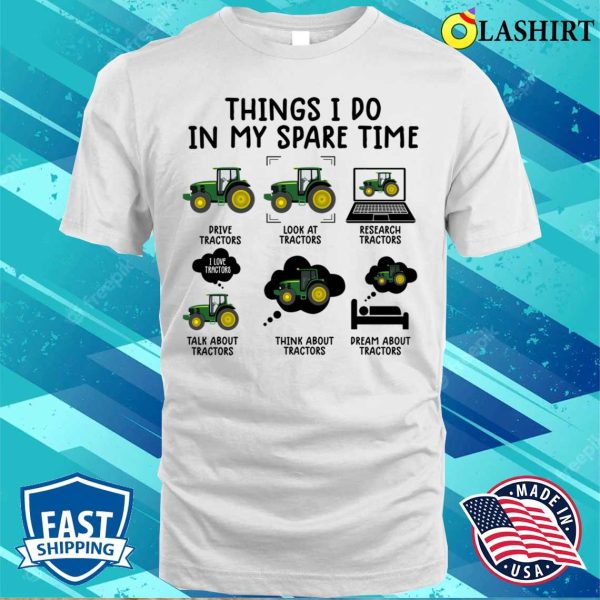 Things I Do In My Spare Time Funny Tractor Lover T-shirt