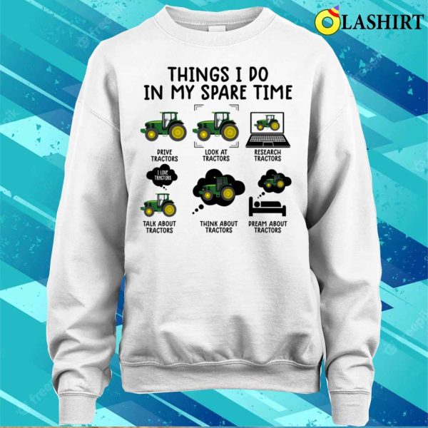 Things I Do In My Spare Time Funny Tractor Lover T-shirt