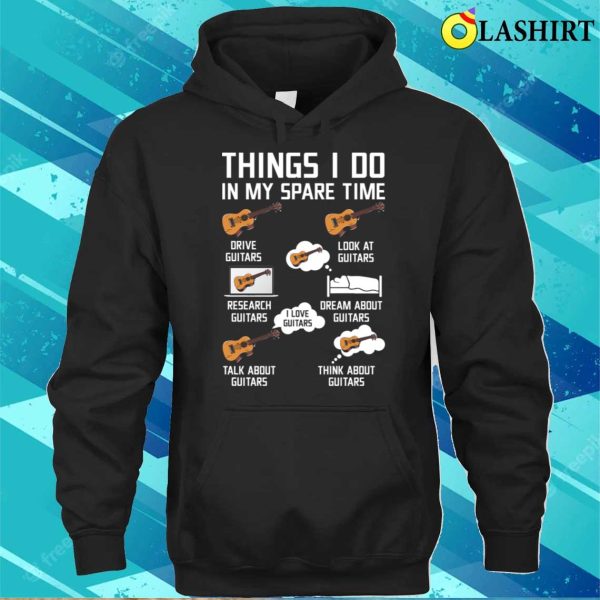 Things I Do In My Spare Time Gift Funny Farmers Guitars Gifts Guitars T-shirt