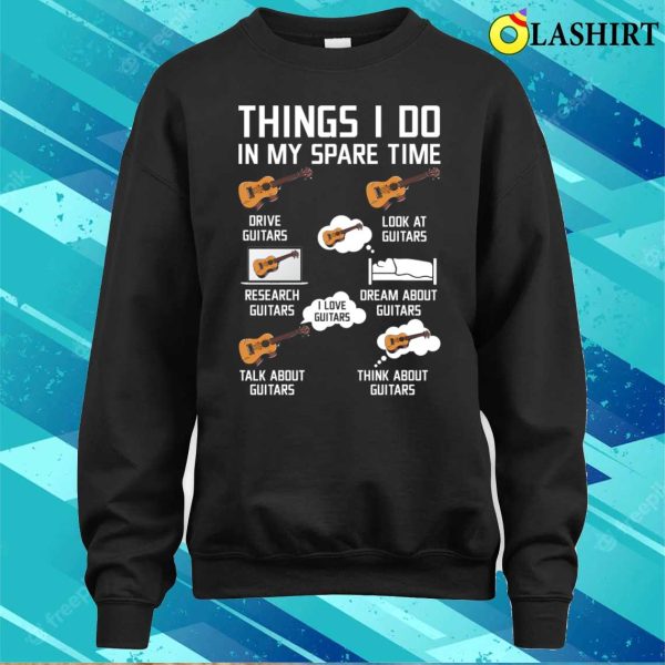 Things I Do In My Spare Time Gift Funny Farmers Guitars Gifts Guitars T-shirt