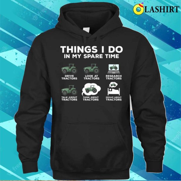 Things I Do In My Spare Time Tractor Funny Farm Farming T-shirt