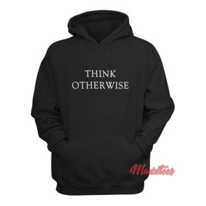 Think Otherwise Hoodie 2