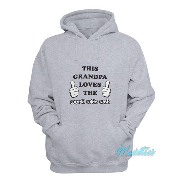 This Grandpa Loves The World Wide Web Hoodie