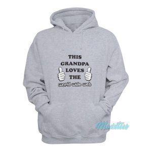This Grandpa Loves The World Wide Web Hoodie 2