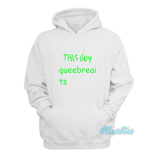 This Guy Queebreaits Hoodie