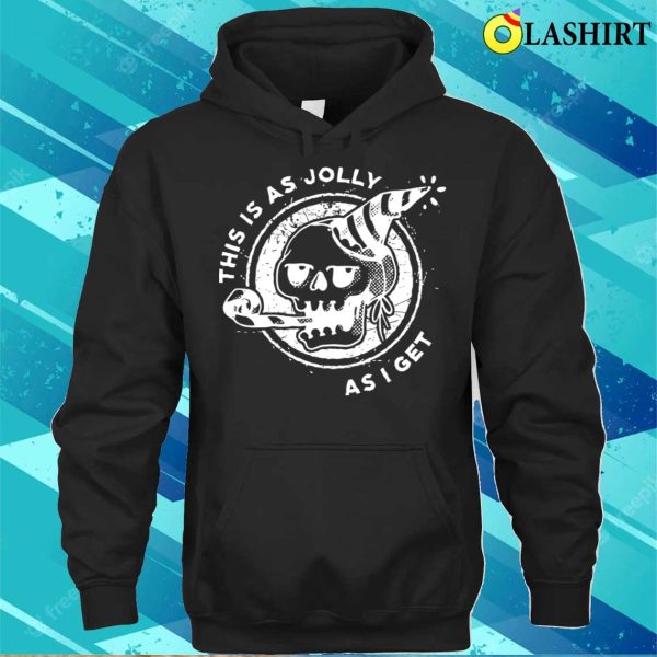 This Is As Jolly As I Get Funny Goth Gift T-shirt