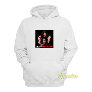 This Is Important Podcast Hoodie 1
