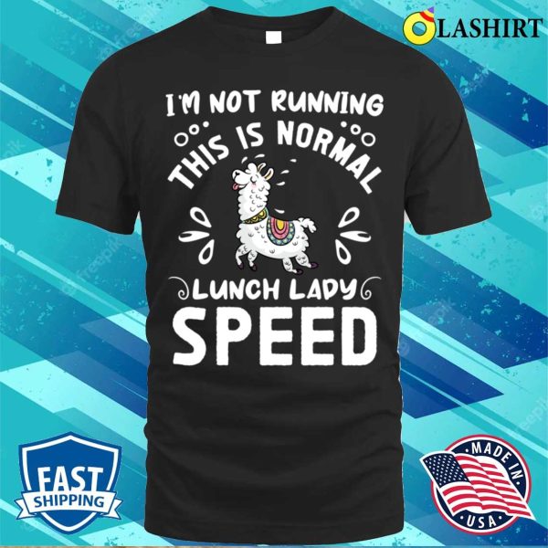 This Is Normal Lunch Lady Speed Funny Food Lunch Services Llama Graphic T-shirt