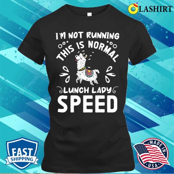 This Is Normal Lunch Lady Speed Funny Food Lunch Services Llama Graphic T-shirt